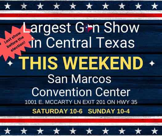 SAN MARCOS GUN SHOW HAPPENING NOW